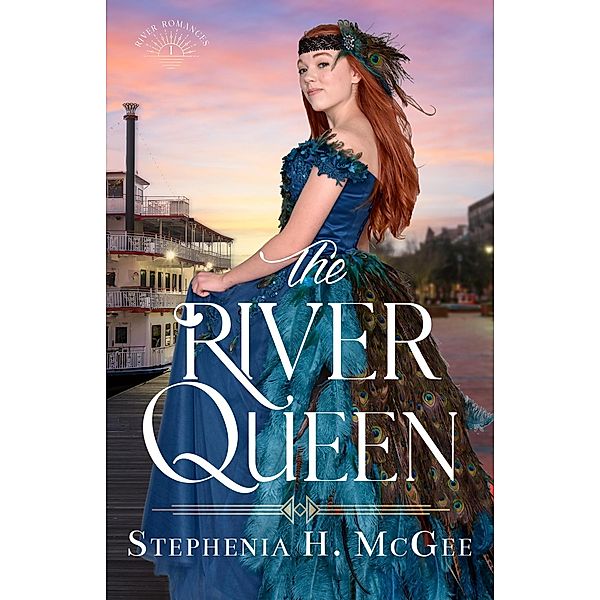 The River Queen (River Romances, #1) / River Romances, Stephenia H. Mcgee