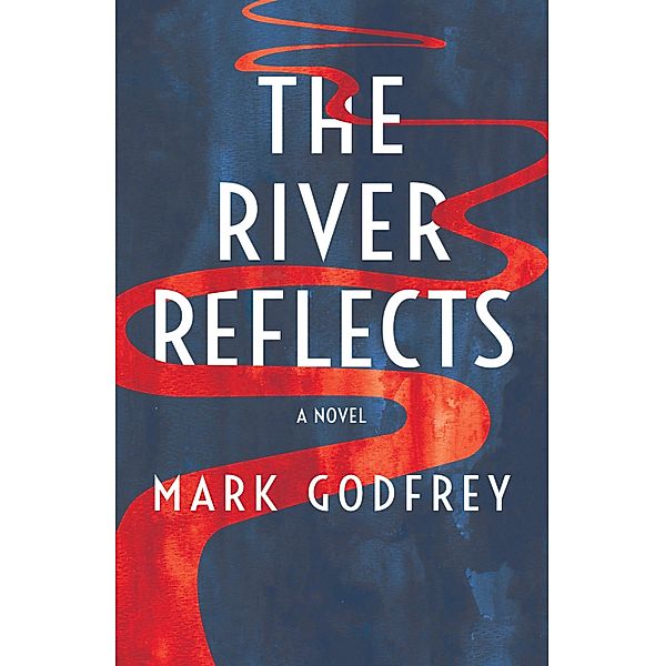 The River Reflects, Mark Godfrey