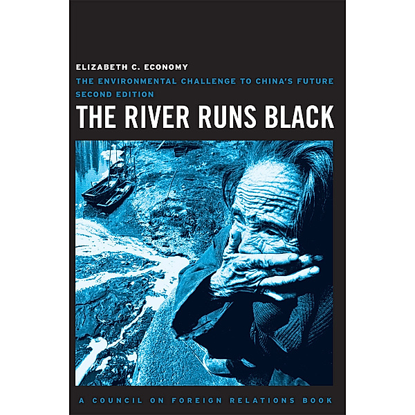 The River Runs Black / A Council on Foreign Relations Book, Elizabeth C. Economy