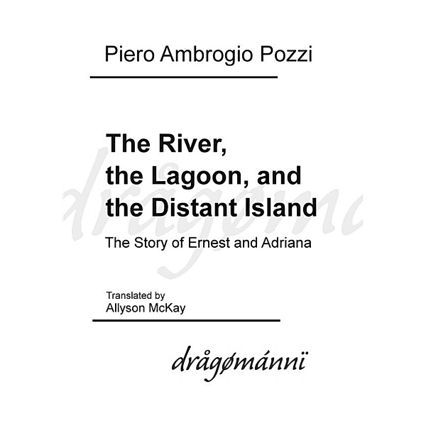 The River, the Lagoon, and the Distant Island, Piero Ambrogio Pozzi, Allyson Mckay