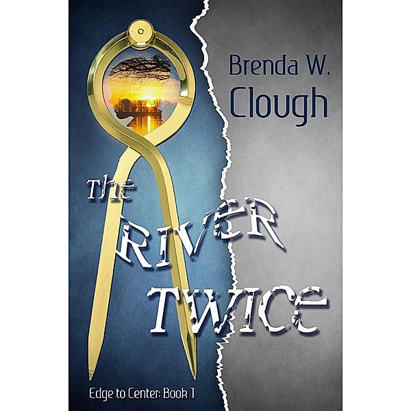 The River Twice (Edge To Center, #1) / Edge To Center, Brenda W. Clough