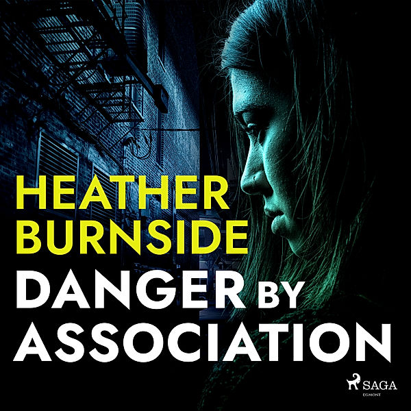 The Riverhill Trilogy - 3 - Danger By Association, Heather Burnside