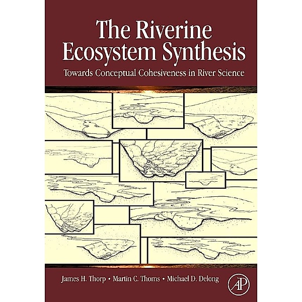 The Riverine Ecosystem Synthesis, James H. Thorp, Martin C. Thoms, Michael D. Delong