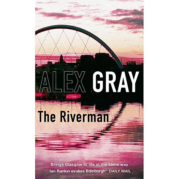 The Riverman / DSI William Lorimer Bd.4, Alex Gray