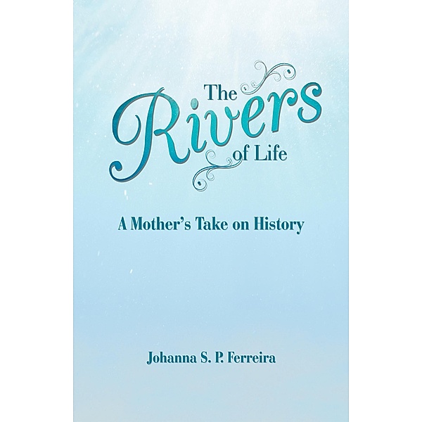 The Rivers of Life, Johanna S. P. Ferreira