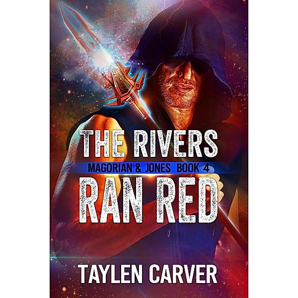 The Rivers Ran Red (Magorian & Jones, #4) / Magorian & Jones, Taylen Carver