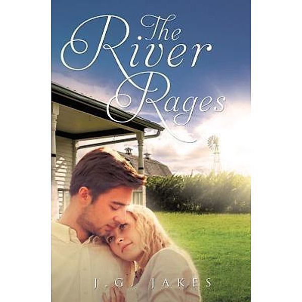 The River's Trilogy: 2 The River Rages, J. G. Jakes