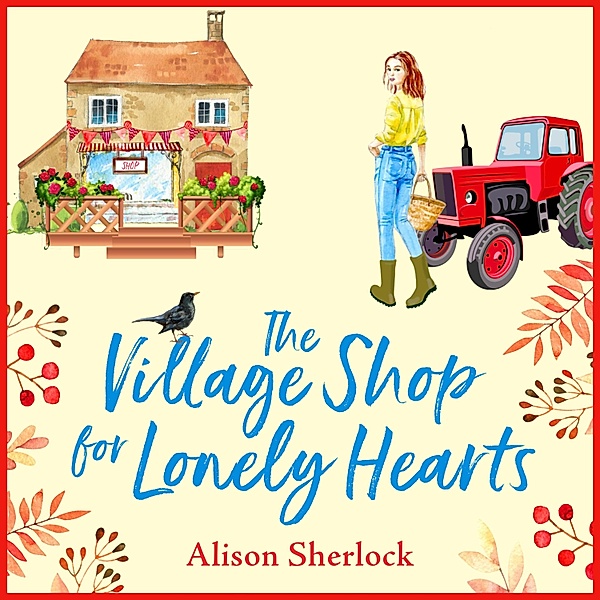 The Riverside Lane Series - 1 - The Village Shop for Lonely Hearts, Alison Sherlock