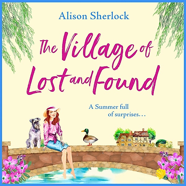 The Riverside Lane Series - 2 - The Village of Lost and Found, Alison Sherlock