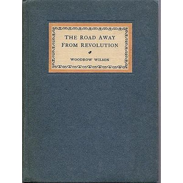 The Road Away from Revolution / Spotlight Books, Wilson Woodrow