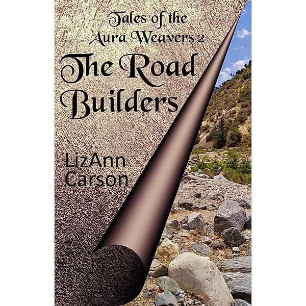 The Road Builders (Tales of the Aura Weavers, #2) / Tales of the Aura Weavers, Lizann Carson