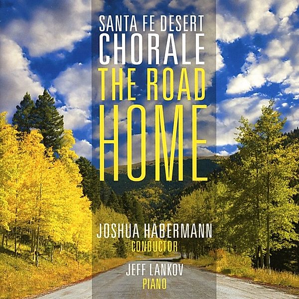 The Road Home, Jeff Lankov, Santa Fe Desert Chorale