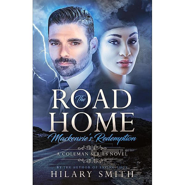 The Road Home (Coleman Family, #2) / Coleman Family, Hilary Smith