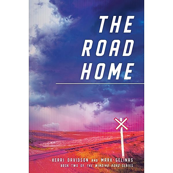The Road Home (The Winding Road Series, #2) / The Winding Road Series, Kerri Davidson, Mark Gelinas