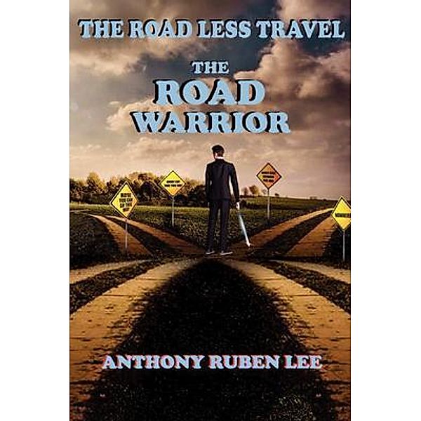 The Road Less Travel: The Road Warrior, Anthony Lee