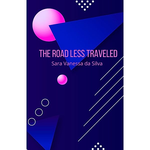 The Road Less Traveled, Sara Vanessa da Silva