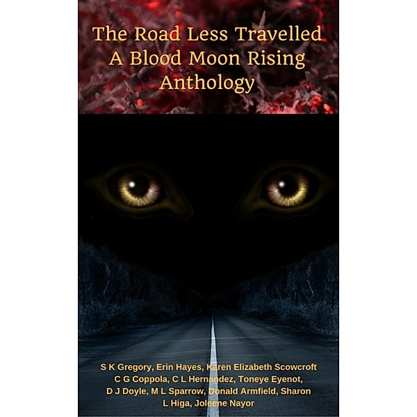 The Road Less Travelled: A Blood Moon Rising Anthology, S.K. Gregory