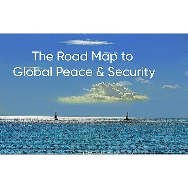 The Road Map to Global Peace & Security, Mohamed Shabana