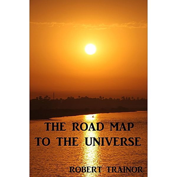 The Road Map to the Universe, Robert Trainor