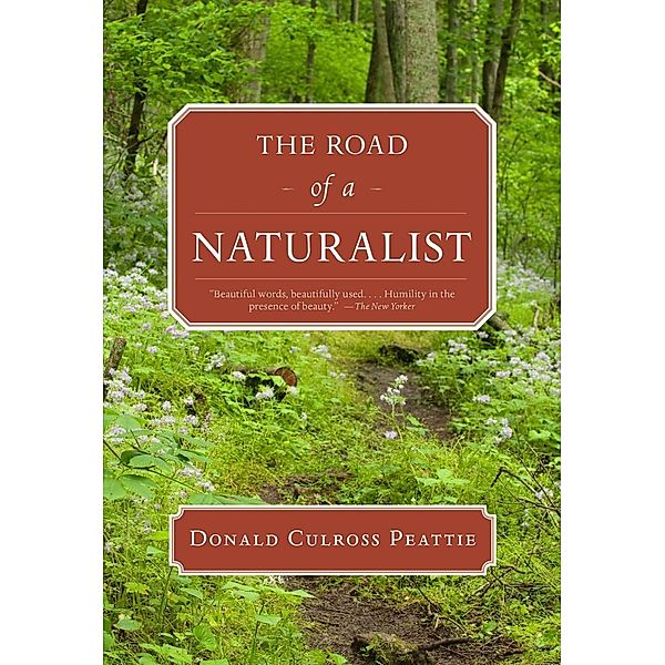 The Road of a Naturalist, Donald Culross Peattie
