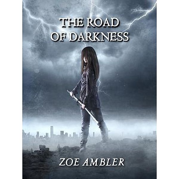 The Road of Darkness / Zoe Ambler, Zoe Ambler