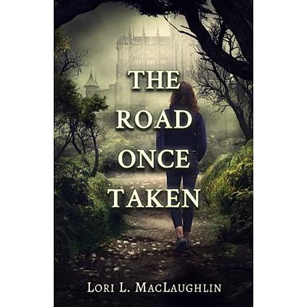 The Road Once Taken, Lori L. Maclaughlin