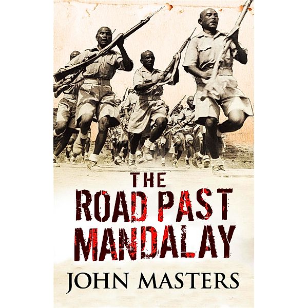 The Road Past Mandalay / W&N Military, John Masters