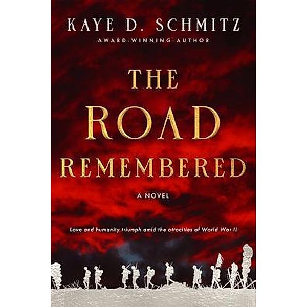 The Road Remembered / Kensington Studios Media, Kaye D. Schmitz
