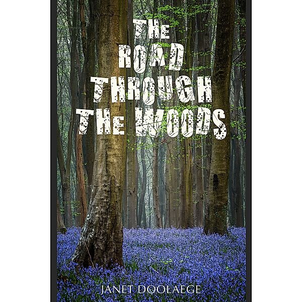 The Road through the Woods, Janet Doolaege