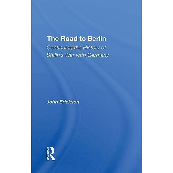 The Road To Berlin, John Erickson