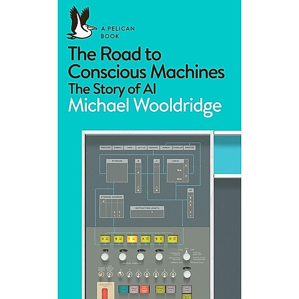 The Road to Conscious Machines, Michael Wooldridge