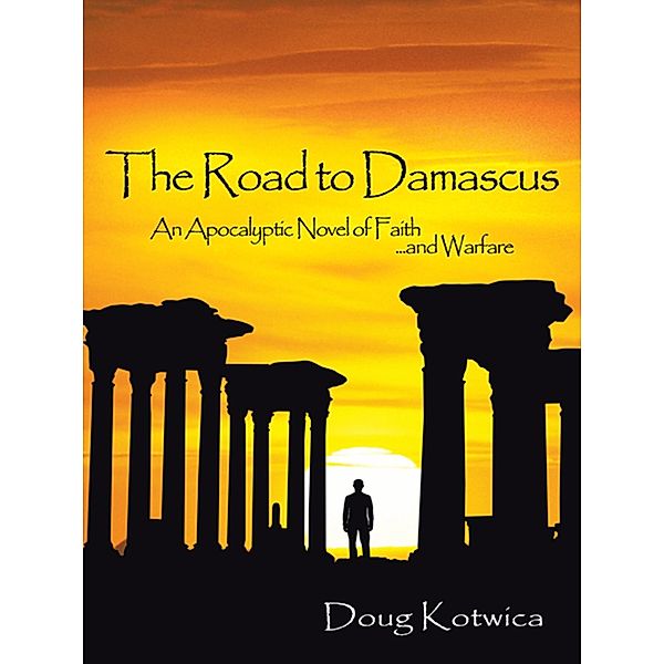 The Road to Damascus, Doug Kotwica