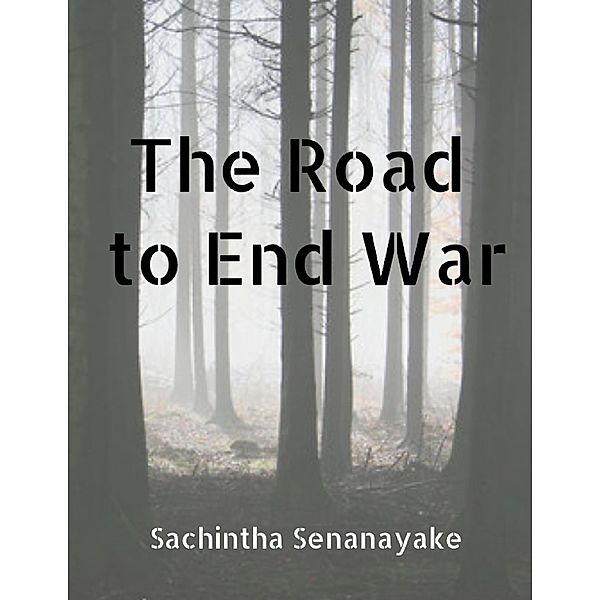 The Road to End War, Sachintha Senanayake