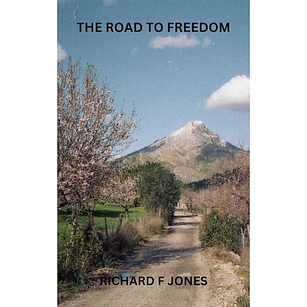 The Road to Freedom, Richard F Jones