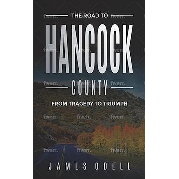 The Road to Hancock County, James Odell