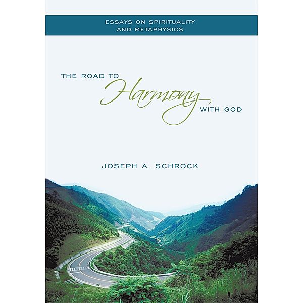 The Road to Harmony with God, Joseph A. Schrock