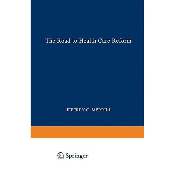 The Road to Health Care Reform, Jeffrey C. Merrill