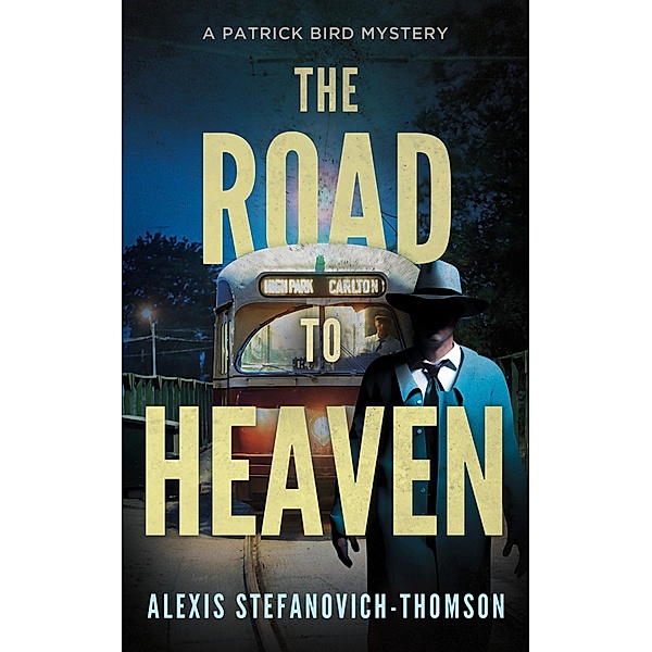 The Road to Heaven / A Patrick Bird Mystery Bd.1, Alexis Stefanovich-Thomson