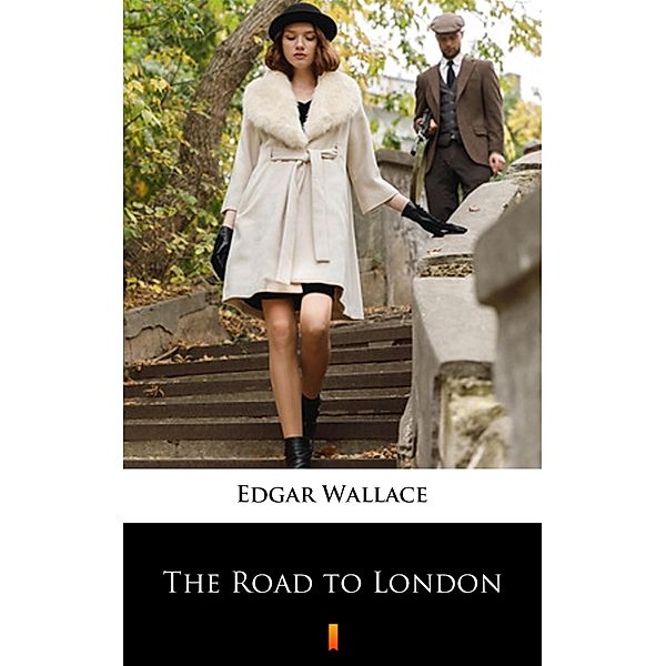 The Road to London, Edgar Wallace