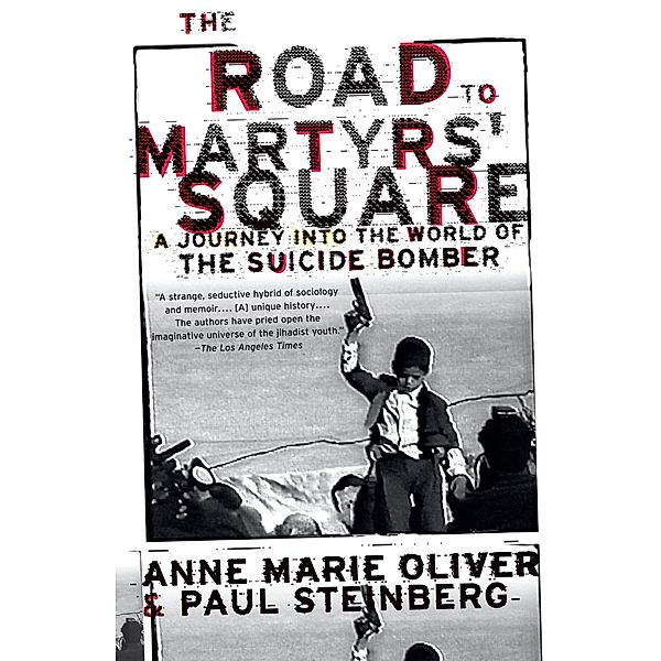 The Road to Martyrs' Square, Anne Marie Oliver, Paul F. Steinberg