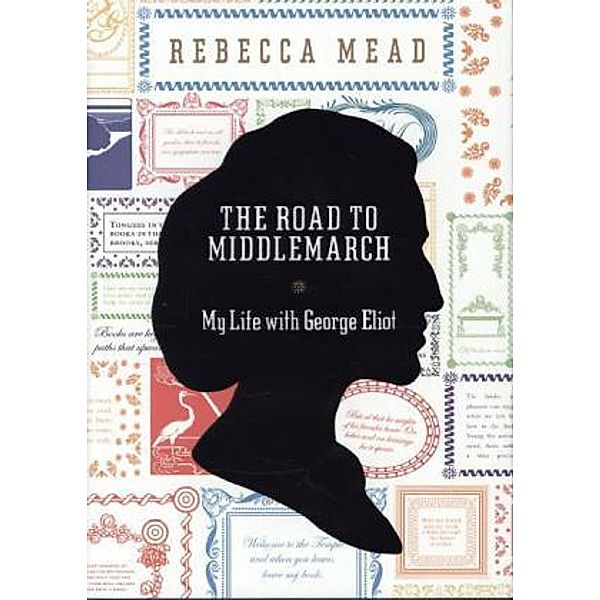 The Road to Middlemarch, Rebecca Mead