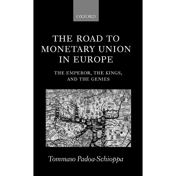 The Road to Monetary Union in Europe, Tommaso Padoa-Schioppa