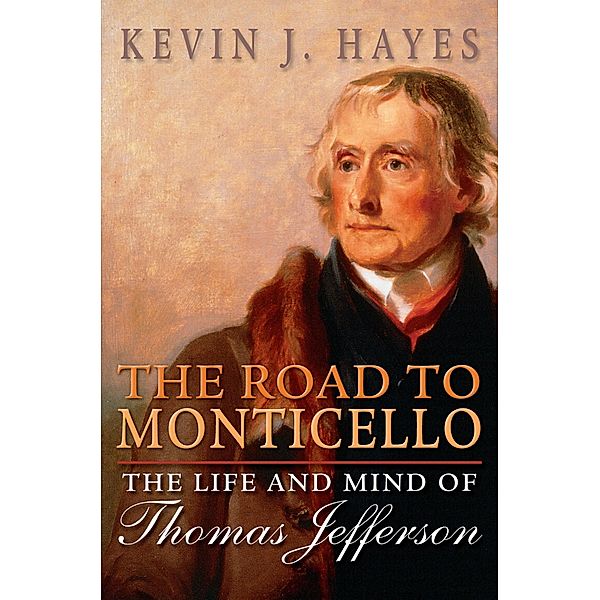 The Road to Monticello, Kevin J. Hayes