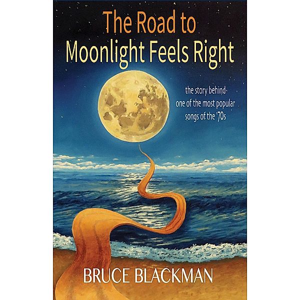 The Road To Moonlight Feels Right, Bruce Blackman