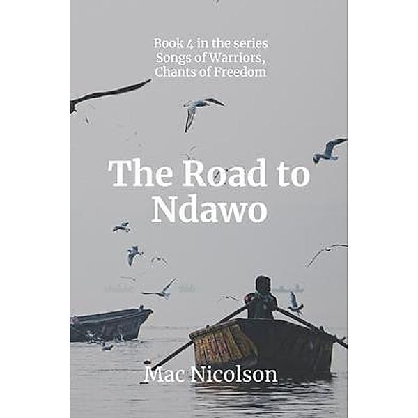 The Road to Ndawo / Alan Macdonald Nicolson, Mac Nicolson