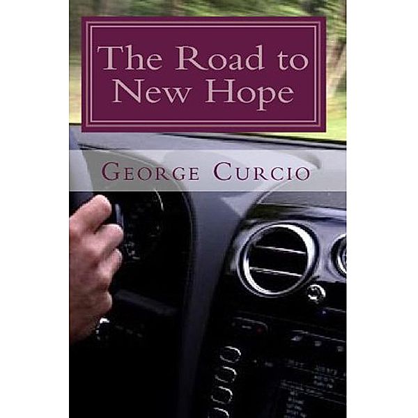 The Road to New Hope - A Charlie Odel novella, George Curcio