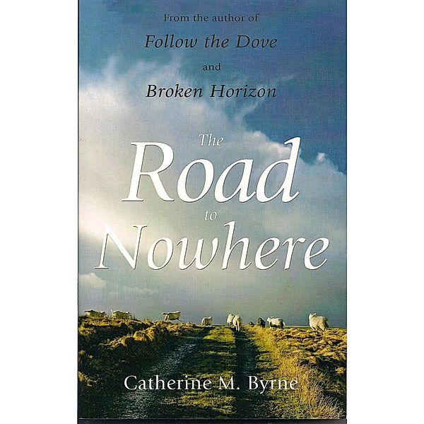 The Road to Nowhere (Raumsey Series, #3) / Raumsey Series, Catherine M Byrne
