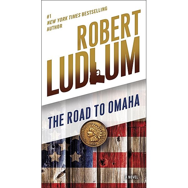 The Road to Omaha / The Road to Series Bd.2, Robert Ludlum