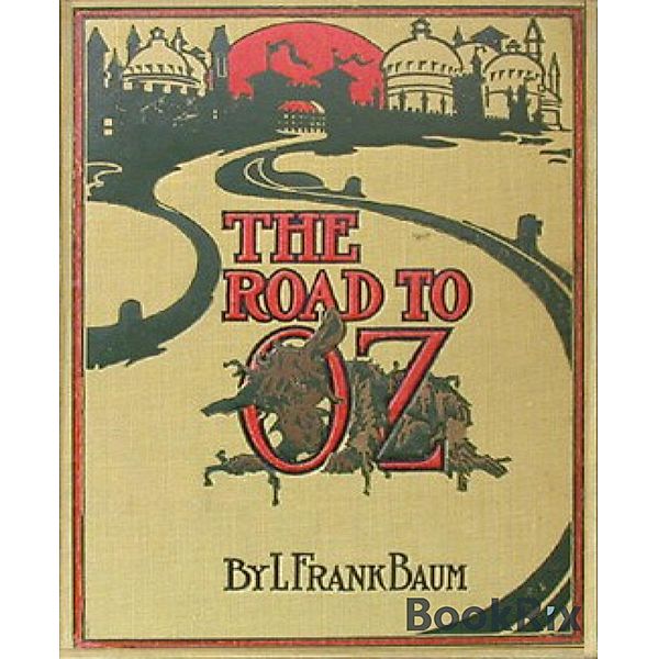 The Road to Oz (Illustrated), L. Frank Baum