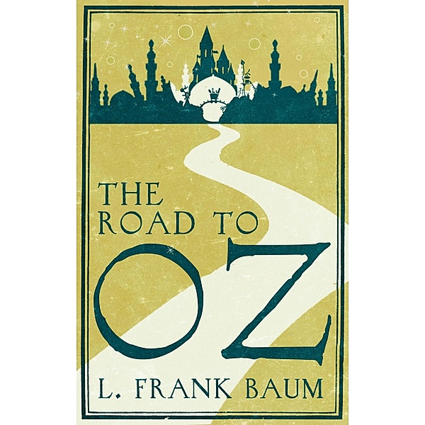 The Road to Oz / Oz, Frank L. Baum